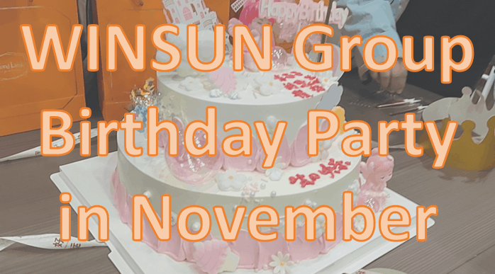 WINSUN Group Birthday Party！