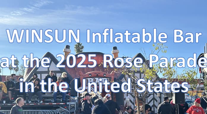 WINSUN Inflatable Bar and inflatable Flag Model at the 2025 Rose Parade in the United States！